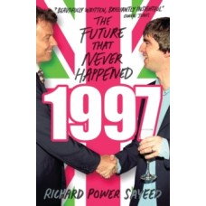 1997 : The Future that Never Happened - Richard Power Sayeed