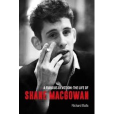 A Furious Devotion: The Life of Shane MacGowan - Richard Balls