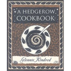 A Hedgerow Cookbook - Glennie Kindred
