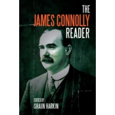 A James Connolly Reader - James Connolly, Shaun Harkin & Mike Davis (Foreword By)