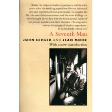 A Seventh Man - John Berger  & Jean Mohr 