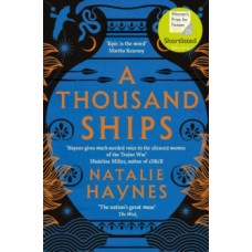 A Thousand Ships - Natalie Haynes 