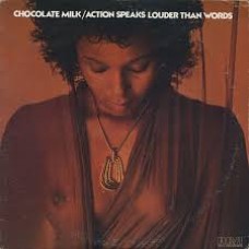 Chocolate Milk - Action Speaks Louder Than Words LP