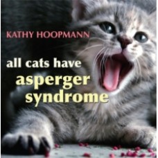 All Cats Have Asperger Syndrome - Kathy Hoopmann