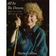 All in the Downs : Reflections on Life, Landscape, and Song - Shirley Collins 