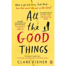 All the Good Things - Clare Fisher 