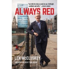 Always Red - Len McCluskey, Ricky Tomlinson (Foreword By)