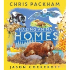 Amazing Animal Homes - Chris Packham & Jason Cockcroft