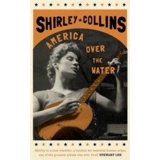 America Over the Water - Shirley Collins