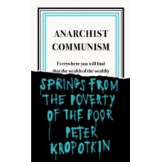 Anarchist Communism - Peter Kropotkin