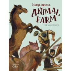 Animal Farm : The Graphic Novel - George Orwell & Odyr