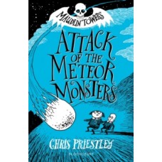Attack of the Meteor Monsters - Chris Priestley 
