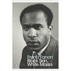 Black Skin, White Masks - Frantz Fanon 