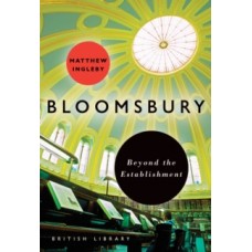 Bloomsbury : Beyond the Establishment - Matthew Ingleby 