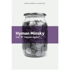 Can It Happen Again? : Essays on Instability and Finance - Hyman Minsky