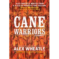 Cane Warriors - Alex Wheatle