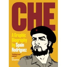 Che : A Graphic Biography - Spain Rodriguez 