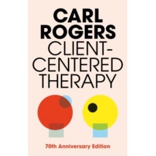 Client Centered Therapy - Carl Rogers