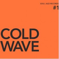 Soul Jazz Presents Cold Wave - Various Artists