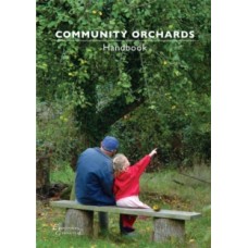 Community Orchards Handbook - Sue Clifford  & Angela King 