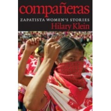 Companeras : Zapatista Women's Stories - Hilary Klein 