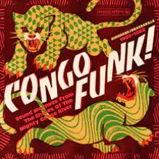 Congo Funk! Sound Madness From The Shores Of The Mighty Congo River: Kinshasa/Brazzaville 1969-1982 - Various Artists LP