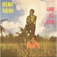 Delroy Wilson - Good All Over LP