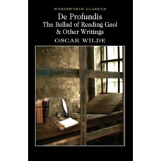 De Profundis, The Ballad of Reading Gaol & Others - Oscar Wilde 