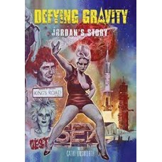 Defying Gravity : Jordan's Story - Jordan Mooney & Cathi Unsworth