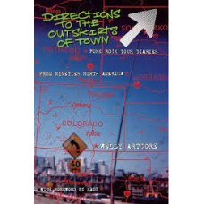 Directions to the Outskirts of Town: Punk Rock Tour Diaries from Nineties North America - Welly Artcore