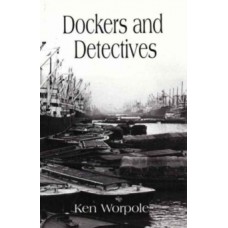 Dockers and Detectives - Ken Worpole