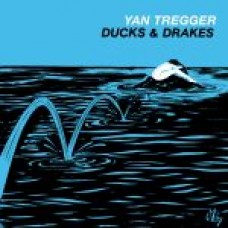  Yan Tregger ‎– Ducks & Drakes 