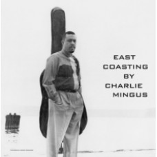 Charlie Mingus - East Coasting 