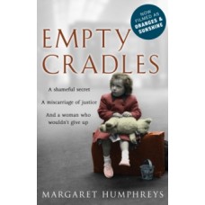 Empty Cradles (Oranges and Sunshine) - Margaret Humphreys 