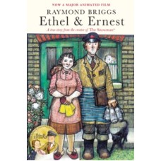 Ethel & Ernest  - Raymond Briggs