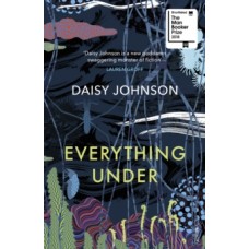 Everything Under  - Daisy Johnson 