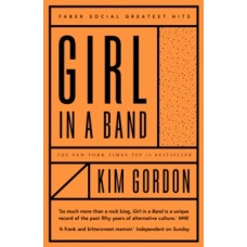Girl in a Band -  Kim Gordon 