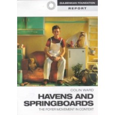 Havens and Springboards : Foyer Movement in Context - Colin Ward