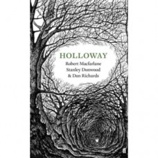 Holloway - Dan Richards, Robert Macfarlane &  Stanley Donwood 