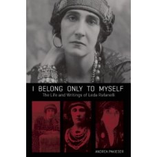 I Belong Only To Myself : The Life and Writings of Leda Rafanelli - Leda Rafanelli