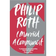I Married a Communist - Philip Roth 
