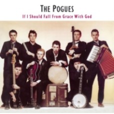 The Pogues - If I Should Fall From Grace 