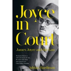 Joyce in Court - Adrian Hardiman 