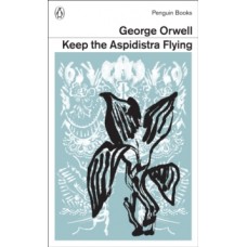 Keep the Aspidistra Flying - George Orwell 