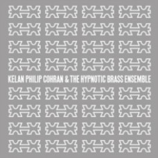 Kelan Philip Cohran & the Hypnotic Brass Ensemble