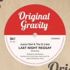 Junior Dell & The D-Lites/ Woodfield Rd. Allstars / Last Night Reggay/ Version
