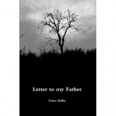 Letter to My Father - Franz Kafka & Howard Colyer