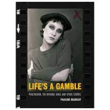 Life's a Gamble : Penetration, The Invisible Girls and Other Stories - Pauline Murray