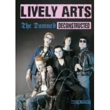 Lively Arts : The Damned Deconstructed - Martin Popoff