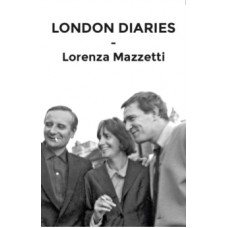 London Diaries - Lorenza Mazzetti
